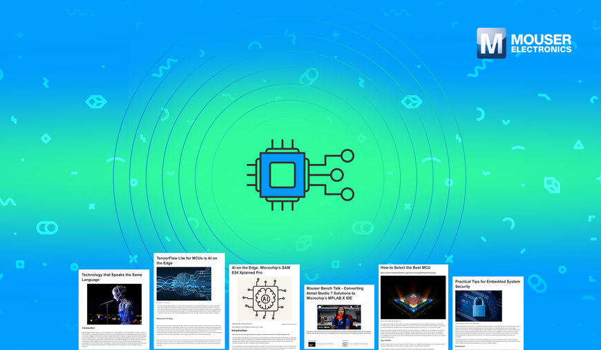 Mouser Empowers Engineers with Expansive Content Hub About the World of Embedded Systems